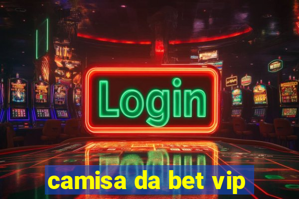 camisa da bet vip